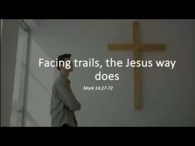 Facing Trials, The Way Jesus Does