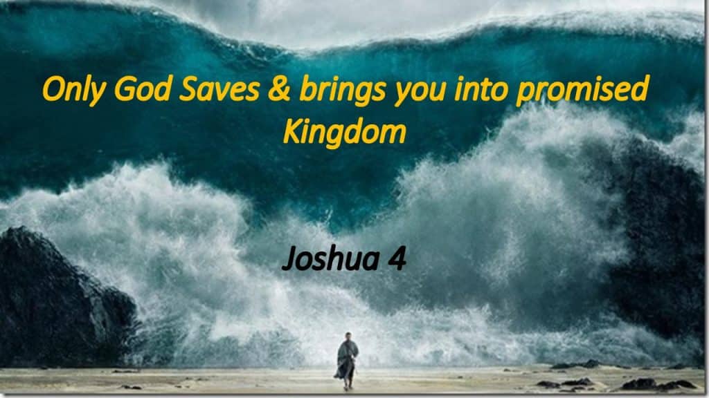 Only God saves and brings us into the promised Kingdom