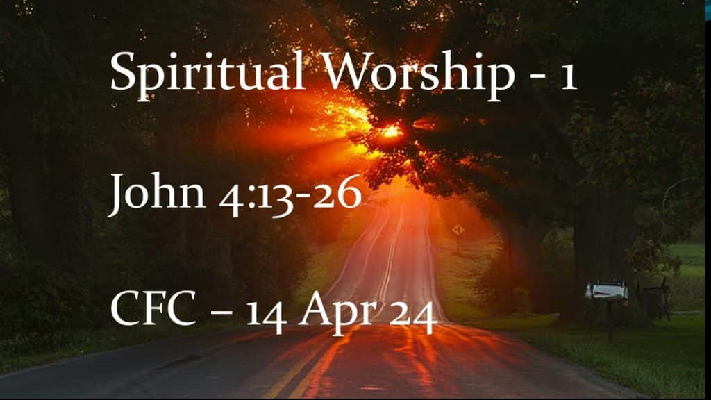 Spiritual Worship 1 – John 4