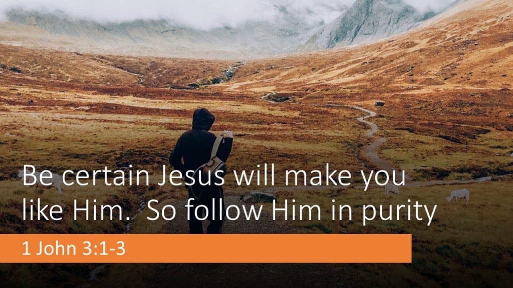 Be Certain About Your Future So Follow Jesus In Purity