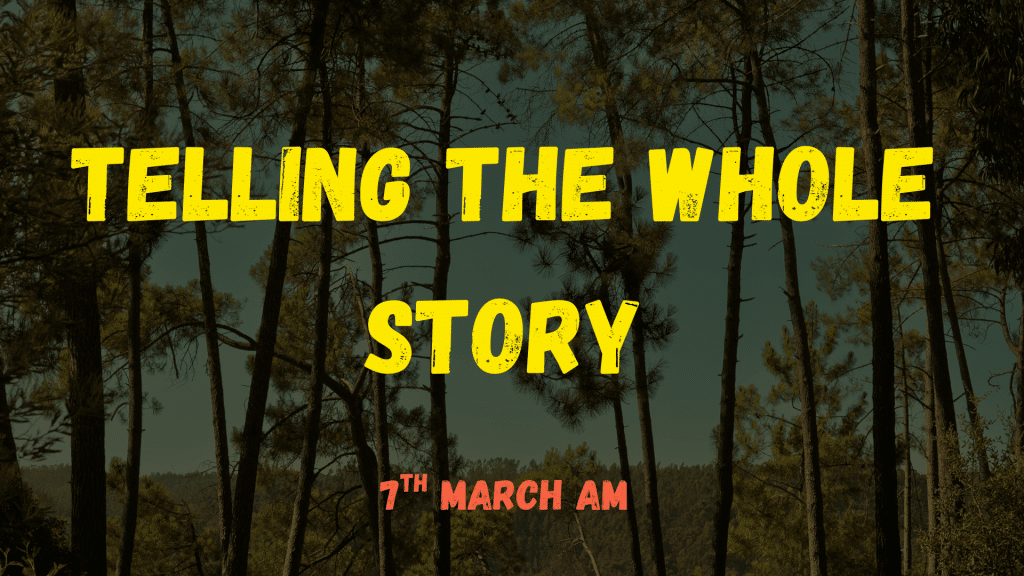 Telling the whole story – Saturday 7th from 8am to 2pm