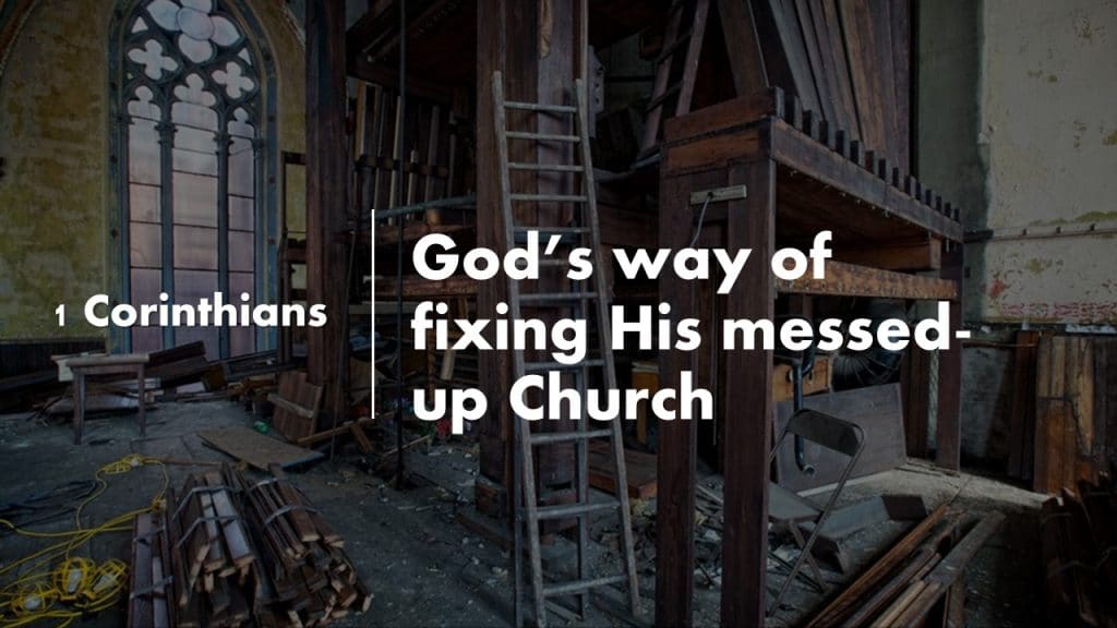 God’s way of fixing His messed-up Church