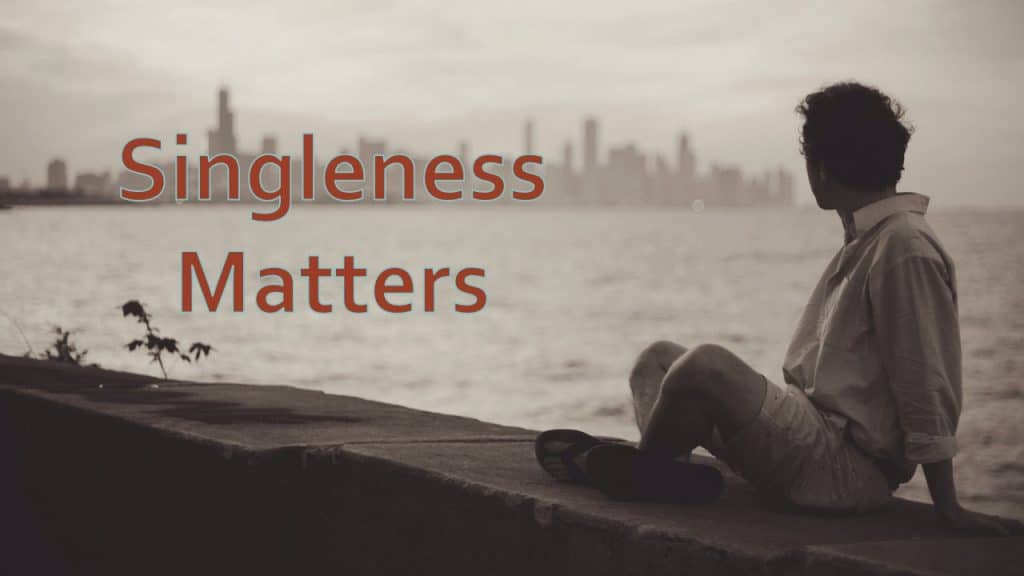Singleness Matters