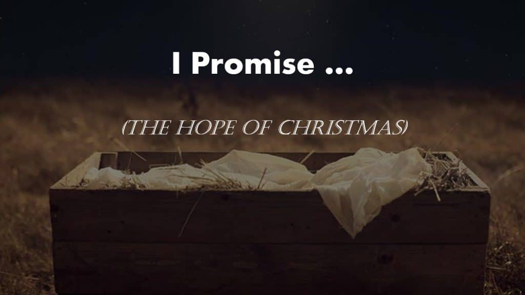 I Promise…   (the hope of Christmas)