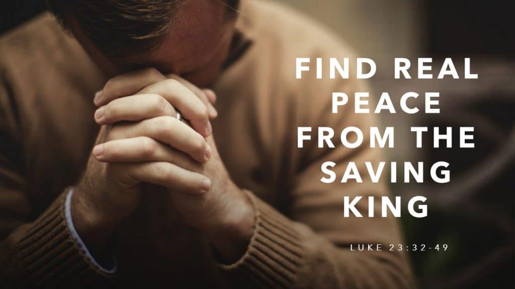 Find real peace from the saving King
