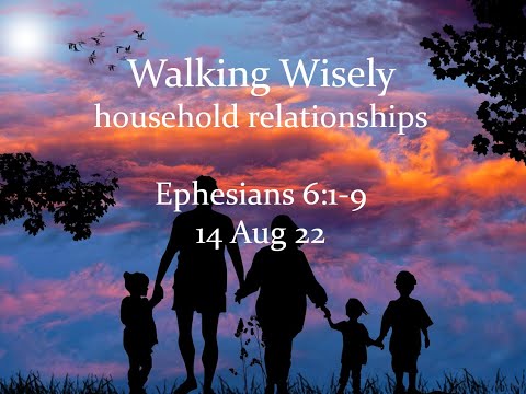 Walking Wisely in Household Relationships