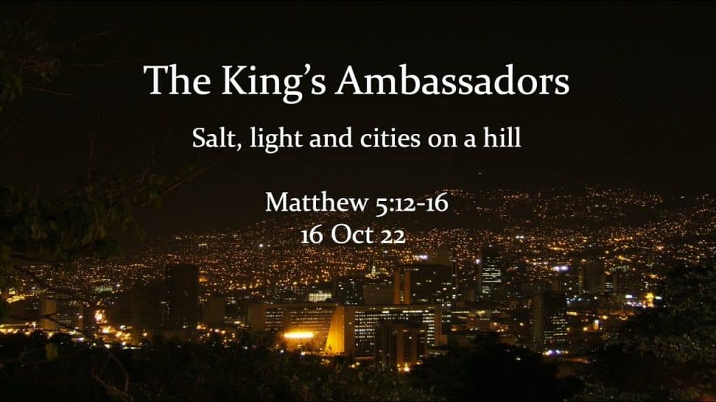 The King’s Ambassadors, Salt, Light and Cities on a Hill